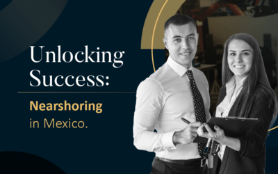 Unlocking Success: Nearshoring in Mexico