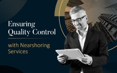 Ensuring Quality Control with Nearshoring Services